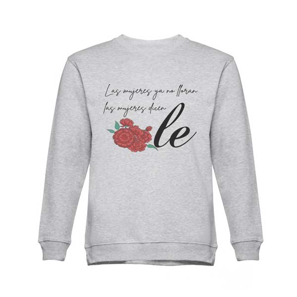 Sweatshirt Si tú me dices Ole lo dejo todo