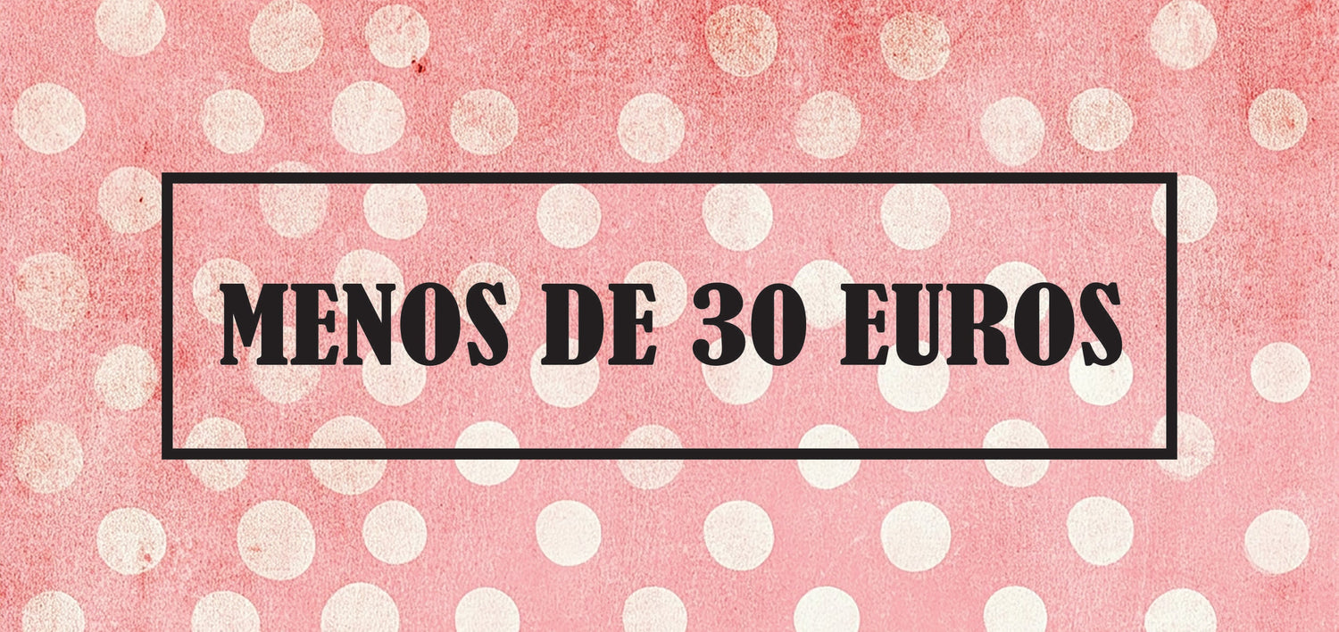 MENOS DE 30 EUROS