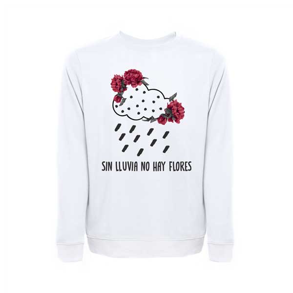 Sudadera Sin lluvia no hay flores