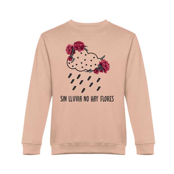 Sudadera Sin lluvia no hay flores