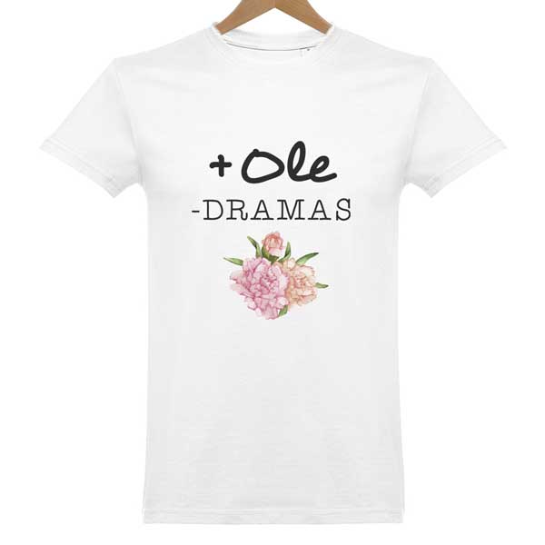 Camiseta Más ole y menos dramas