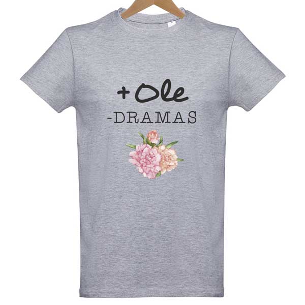 Camiseta Más ole y menos dramas