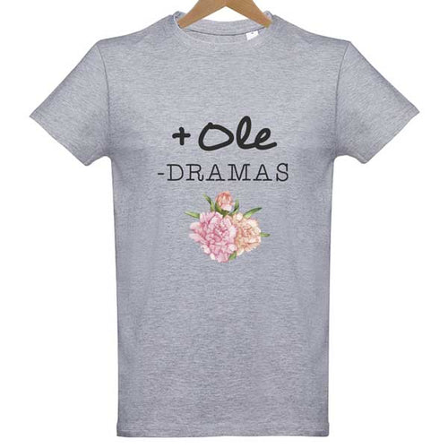 Camiseta Más ole y menos dramas