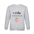 Sudadera mas ole menos dramas