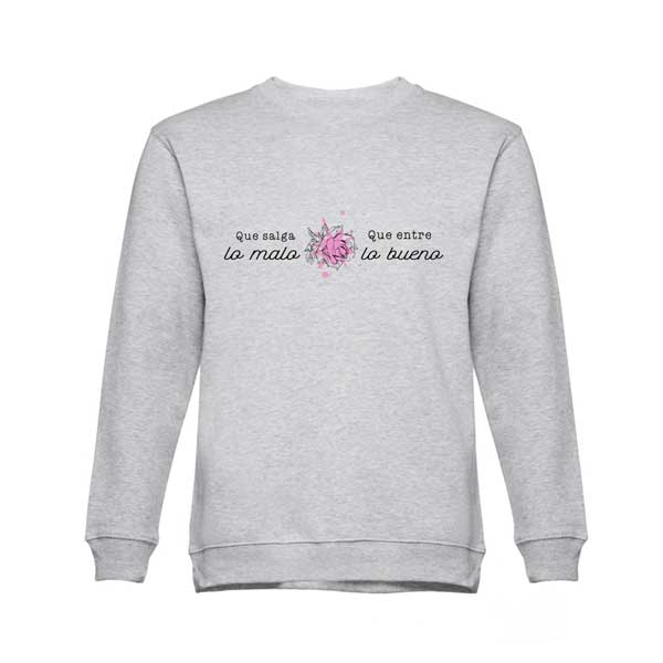 Sudadera Que salga lo malo y que entre lo bueno