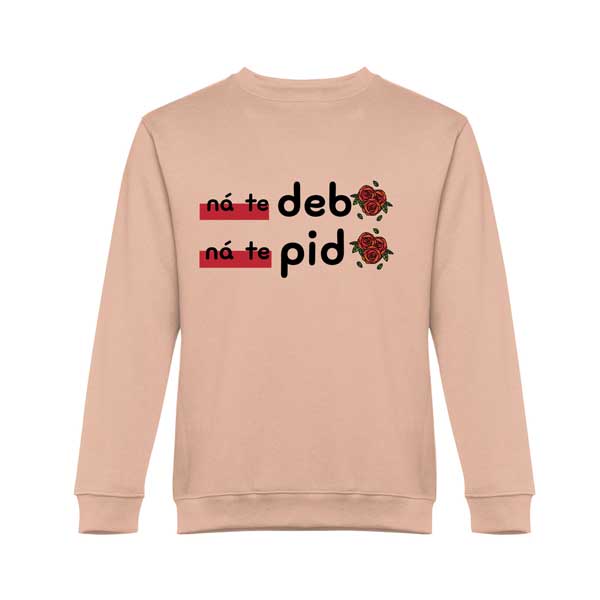 Sudadera Ná te debo ná te pido