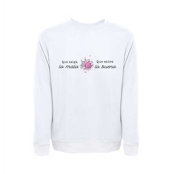 Sudadera Que salga lo malo y que entre lo bueno