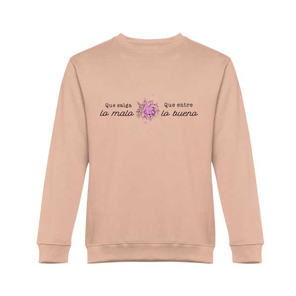 Sudadera Que salga lo malo y que entre lo bueno